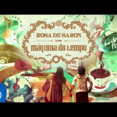Letra de Máquina do Tempo – Rosa de Saron